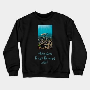 Make waves to save the ocean design to movement to save the bay T-Shirt Crewneck Sweatshirt